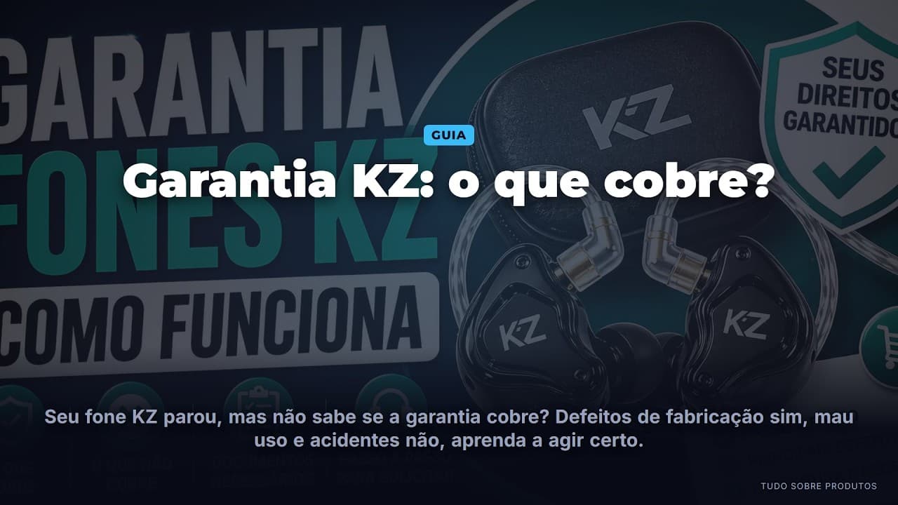 Capa do vídeo oficial: KZ: GARANTIA e ASSISTÊNCIA TÉCNICA 2026 | O que COBRE e NÃO COBRE?