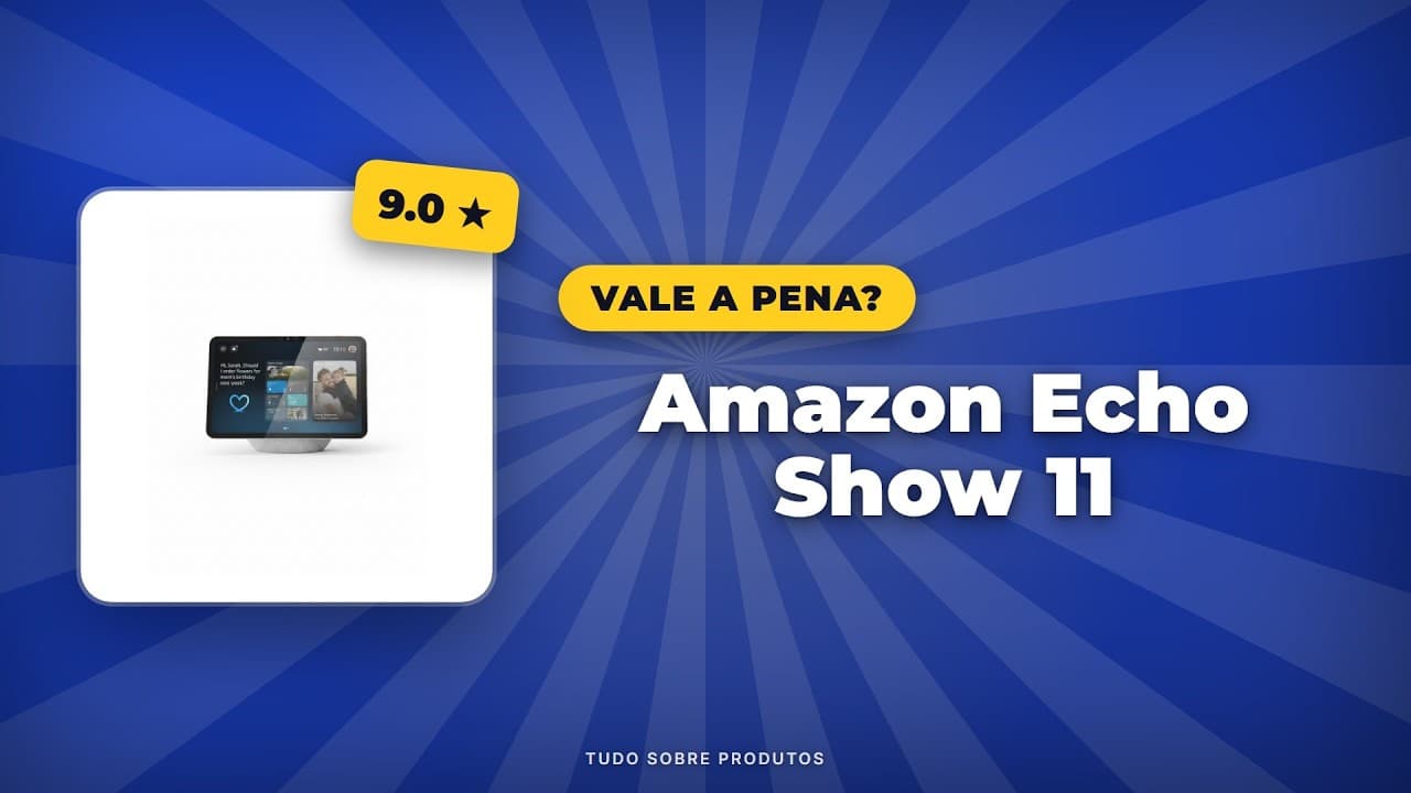 Capa do vídeo oficial: Amazon Echo Show 11: Análise Completa e Vale a Pena em 2026?