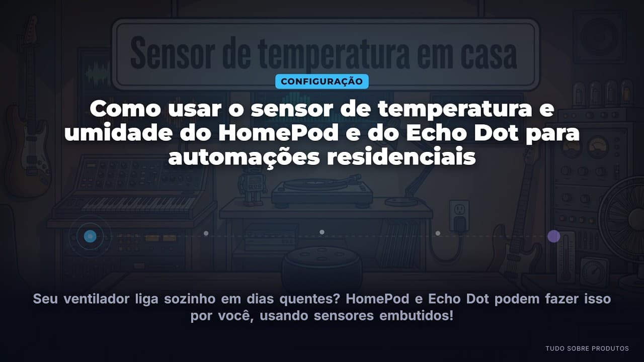 Capa do vídeo oficial: Automações 2026: HomePod e Echo Dot com Sensor de Temperatura e Umidade!