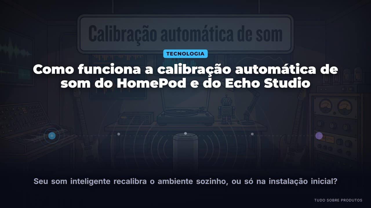 Capa do vídeo oficial: HomePod e Echo Studio: A Calibração Automática de Som Revelada (2026)