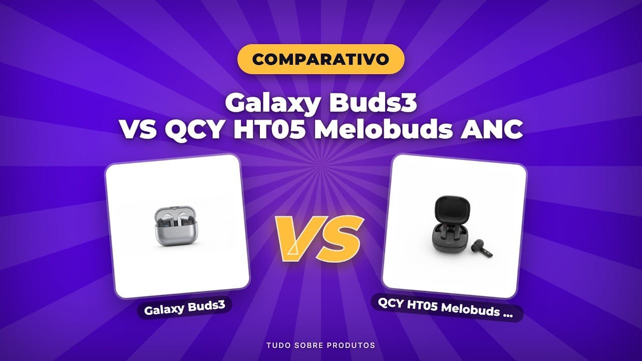 Capa do vídeo oficial: Galaxy Buds3 vs QCY HT05 Melobuds ANC: O DUELO COMPLETO 2026!