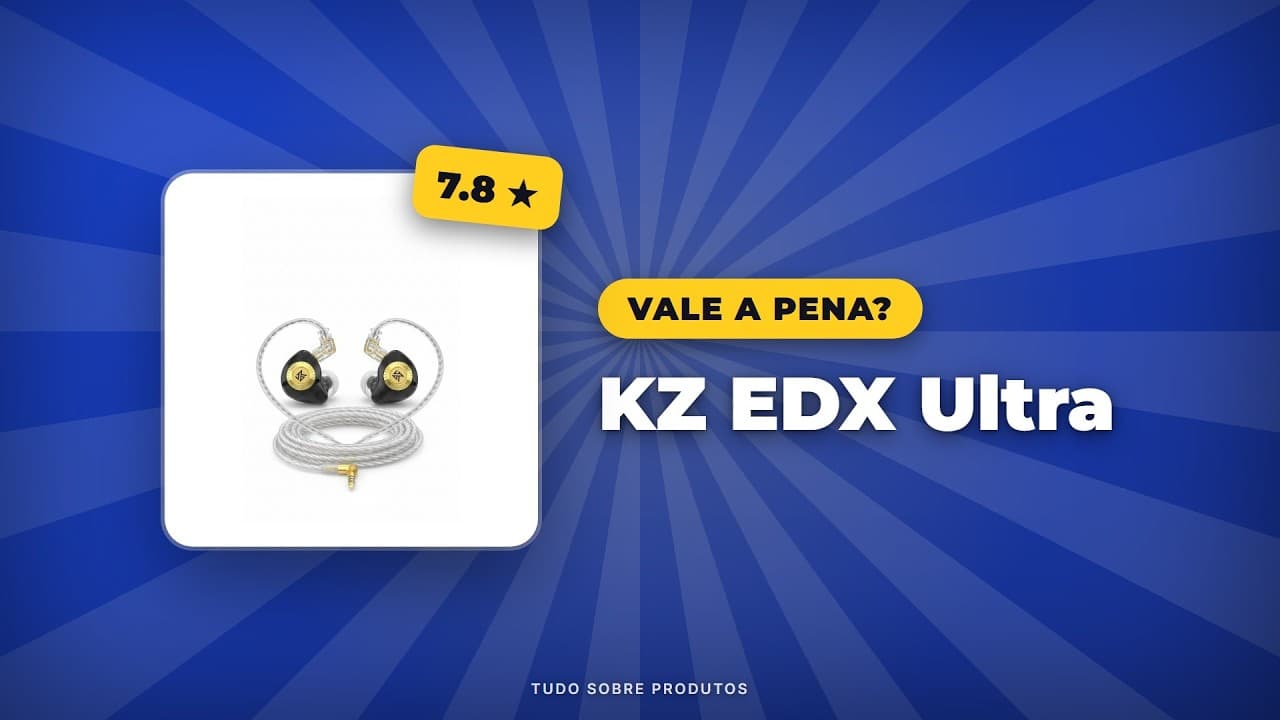 Capa do vídeo oficial: KZ EDX Ultra: ANÁLISE COMPLETA | Vale a Pena em 2026?