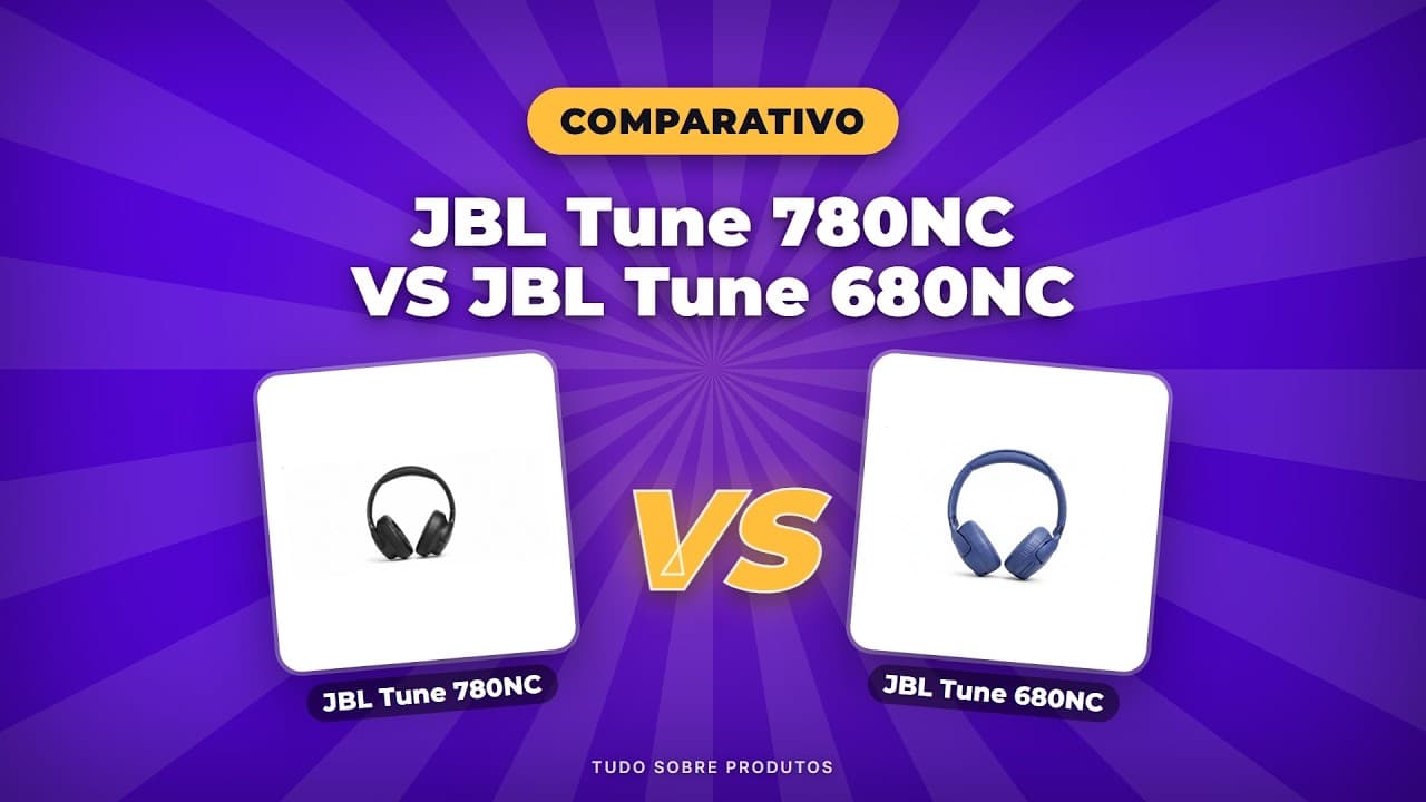 Capa do vídeo oficial: JBL Tune 780NC vs 680NC: O Fone Ideal para Você? | Comparativo 2026