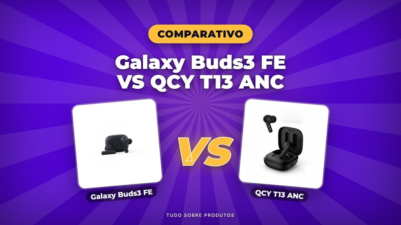 Capa do vídeo oficial: Galaxy Buds3 FE ou QCY T13 ANC? O Duelo de Fones 2026!
