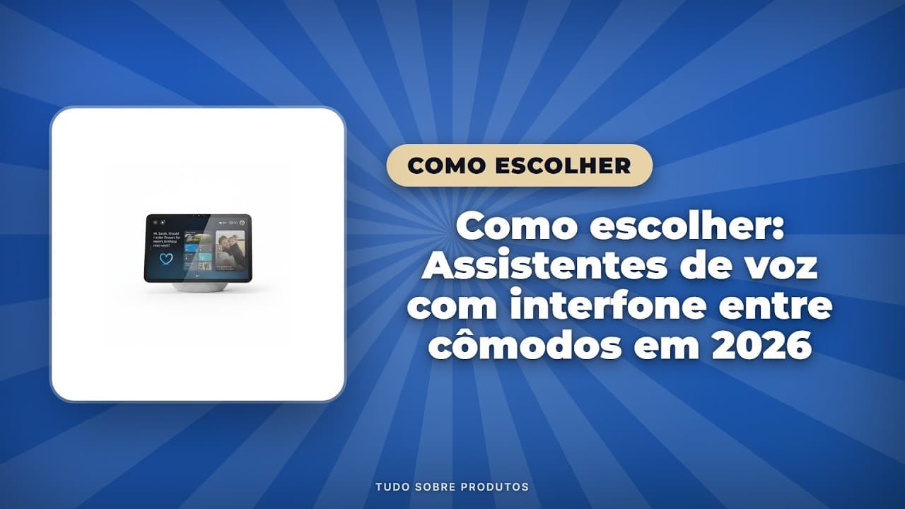 Capa do vídeo oficial: Como escolher: Assistentes de Voz com Interfone em 2026!