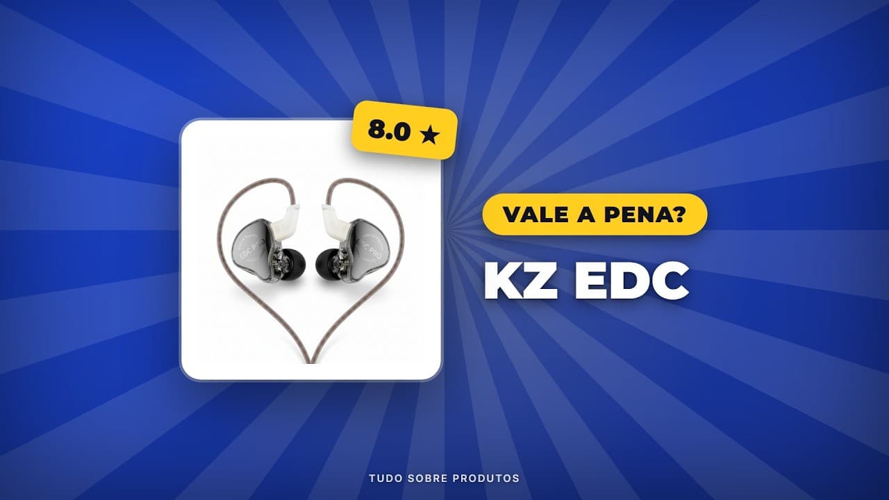 Capa do vídeo oficial: KZ EDC: Análise Completa 2026! Vale a Pena? Prós, Contras e Mais!