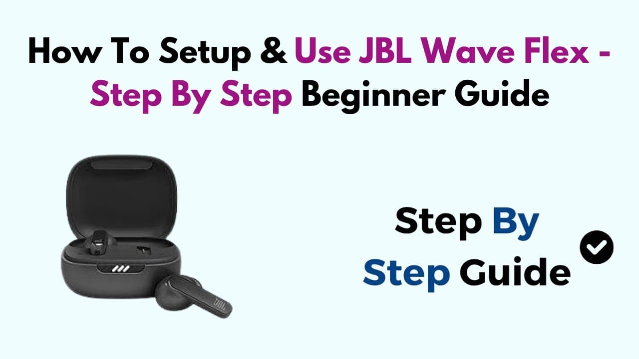 Thumbnail do vídeo How To Setup & Use JBL Wave Flex - Step By Step Beginner Guide