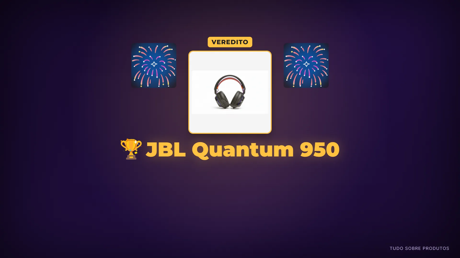 JBL 950: O Vencedor!: O JBL Quantum 910 Wireless é robusto, com áudio espacial e dupla conexão.