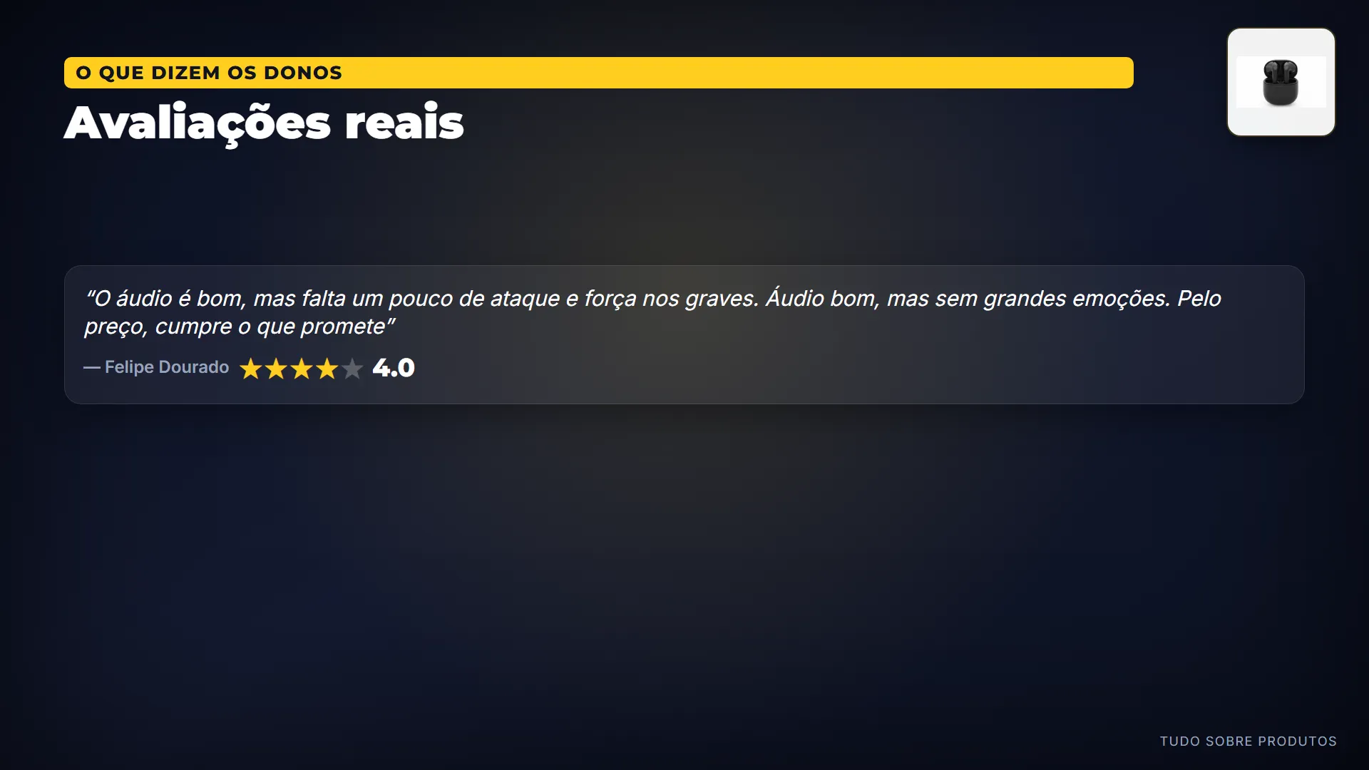 Avaliações reais: E o que dizem quem já comprou.