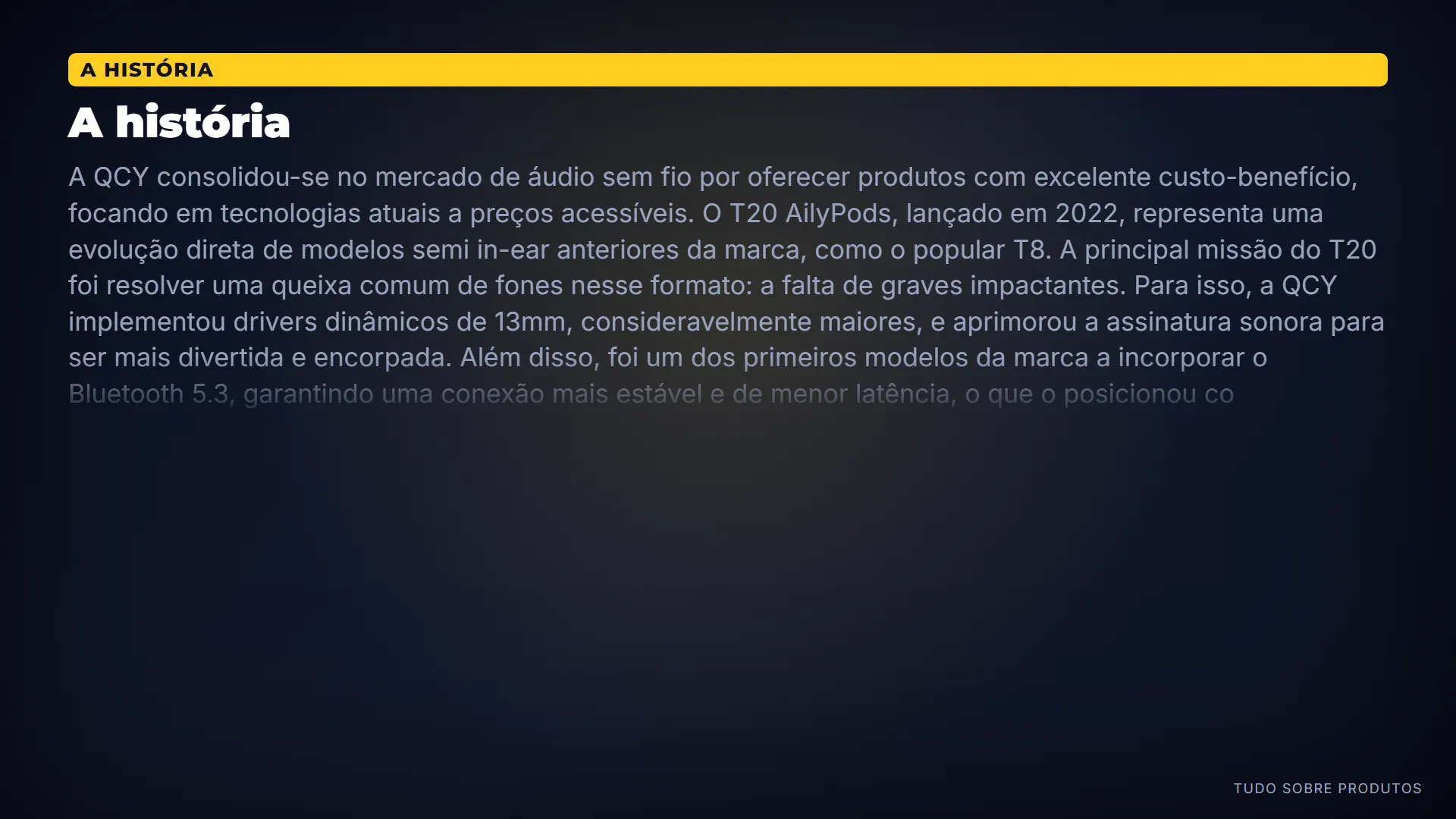 A história: O QCY T20 é um modelo recente que rapidamente ganhou destaque no mercado.