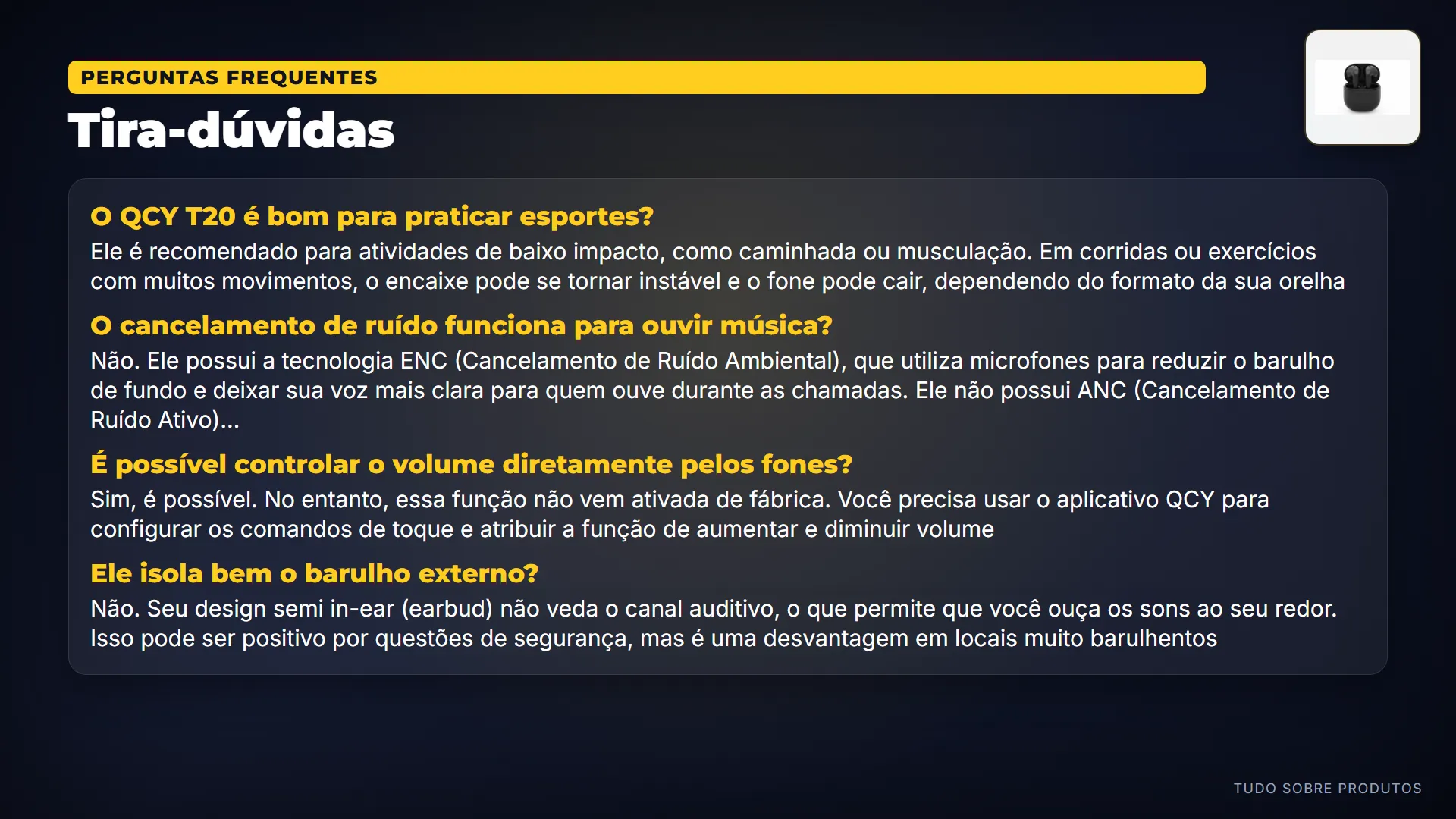 Tira-dúvidas: Sempre surgem dúvidas sobre fones earbud.