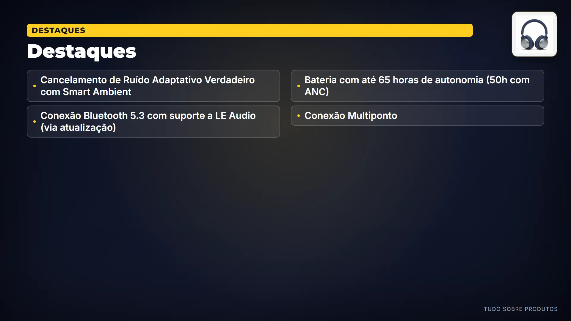 Destaques: Seus destaques são o Cancelamento de Ruído Adaptativo Verdadeiro, a conexão Bluetooth 5.3 com LE Audio e a bateria de a…