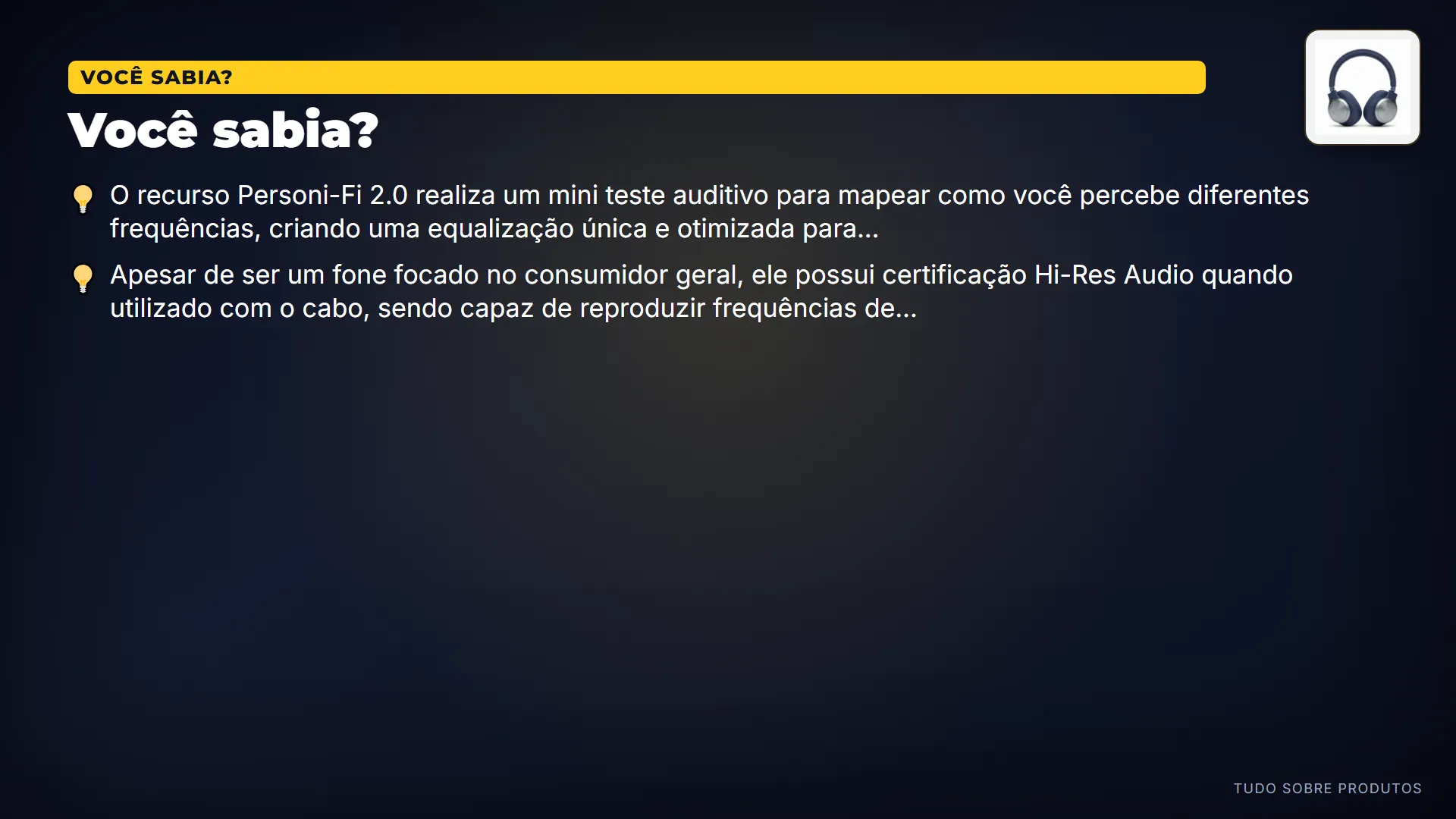 Você sabia?: O Personi-Fi 2.0 faz um teste auditivo para personalizar sua equalização.