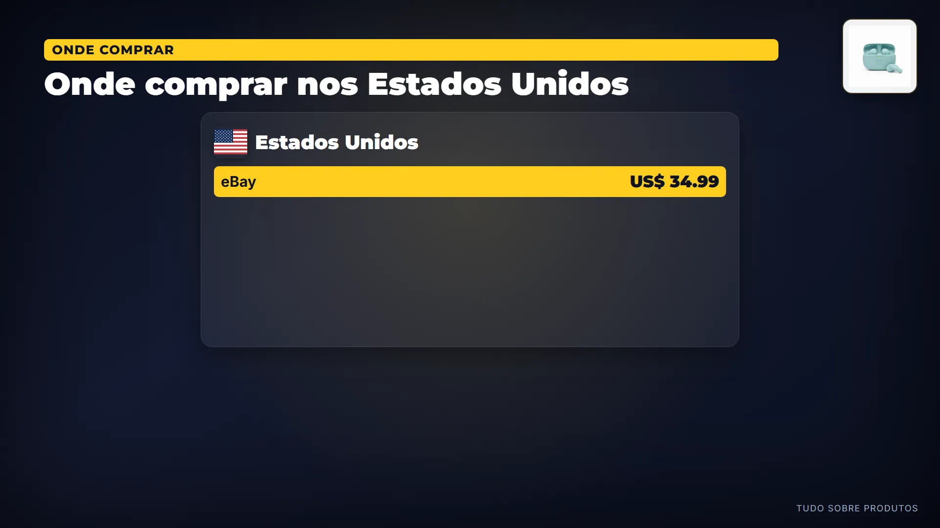 Onde comprar nos Estados Unidos: E se você pensa em importar: nos Estados Unidos, o menor preço é 34.99 dólares, na eBay — antes de frete e impostos.