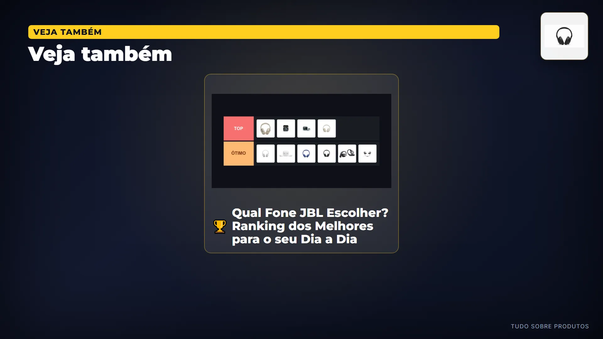 Veja também: E olha a credencial: ele é número 8 do "Qual Fone JBL Escolher?