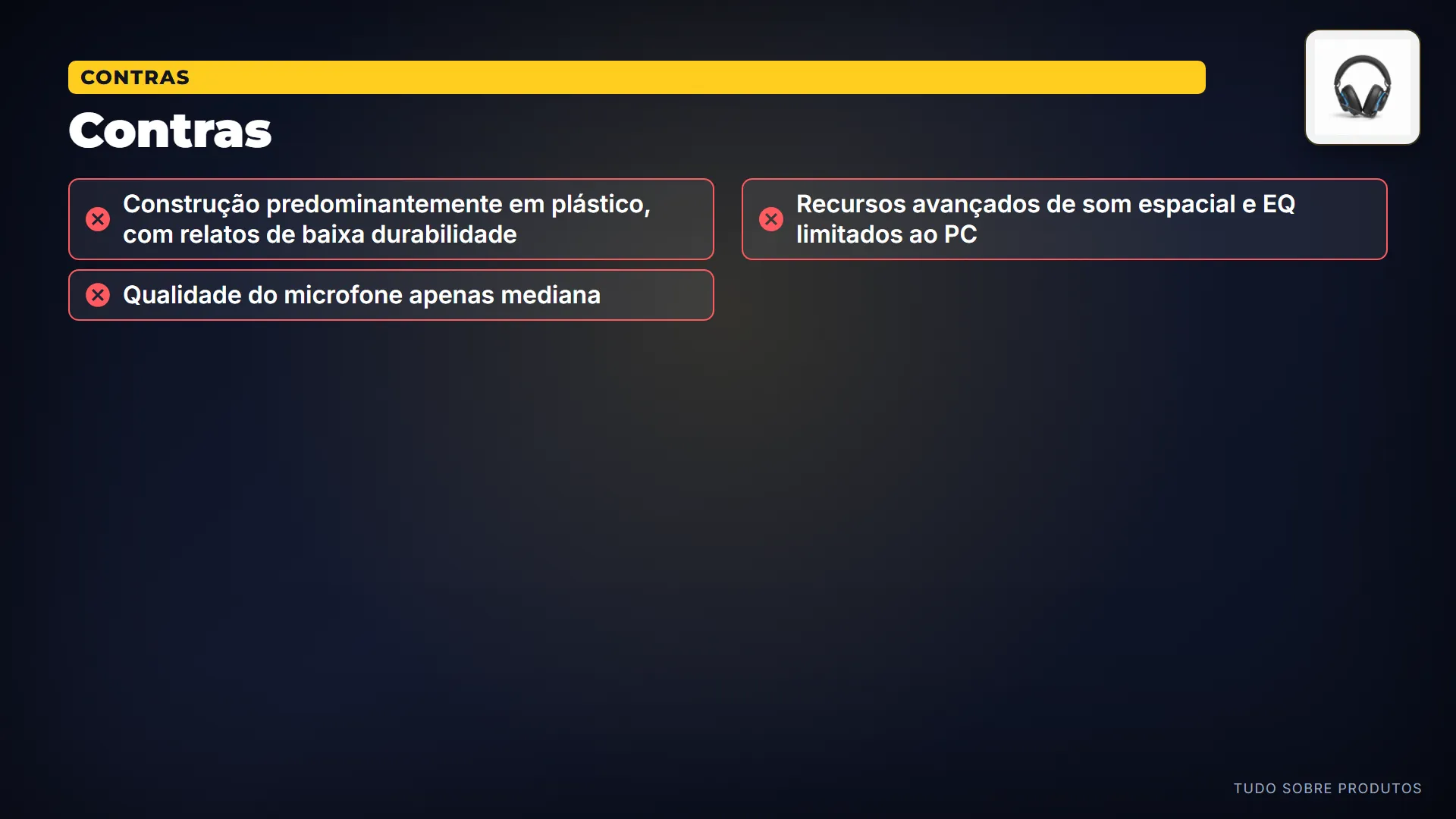 Contras: Mas nem tudo é perfeito.