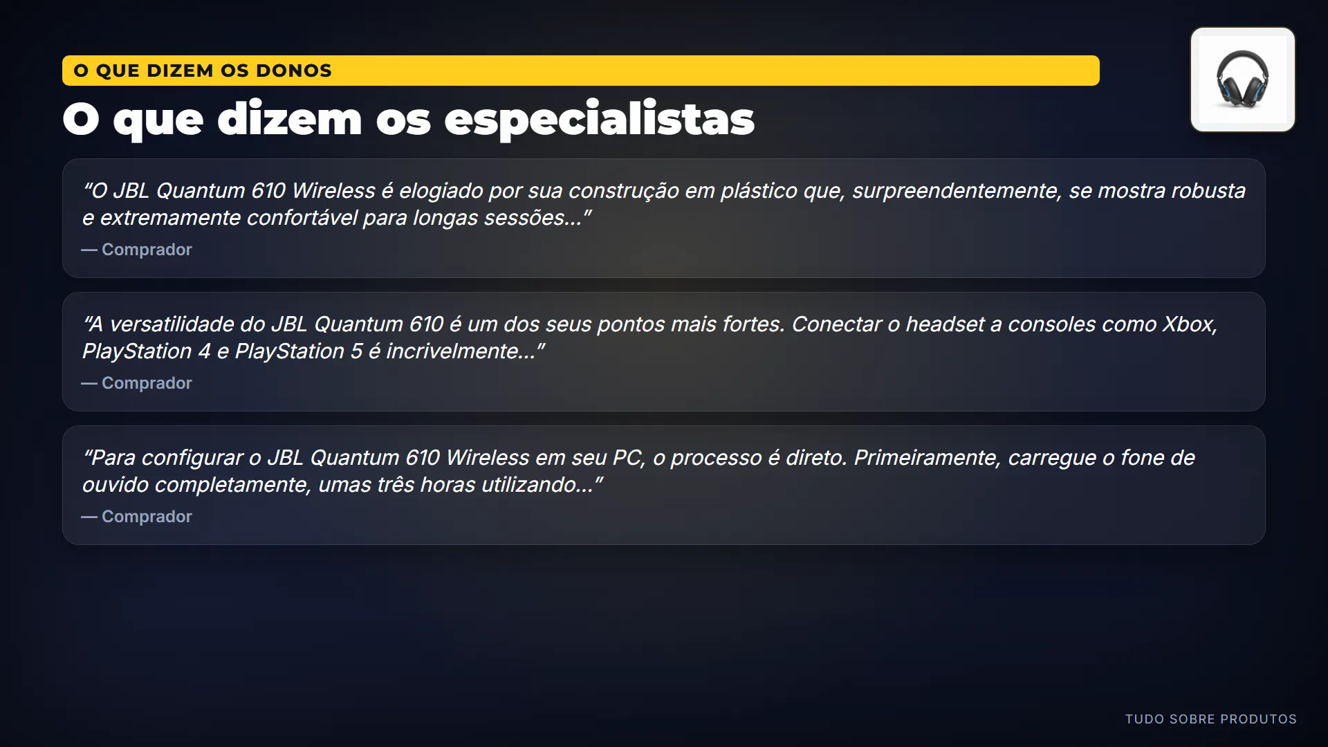 O que dizem os especialistas: Analisamos 22 vídeos sobre ele — e o consenso é que o JBL Quantum 610 brilha pelo conforto e versatilidade.