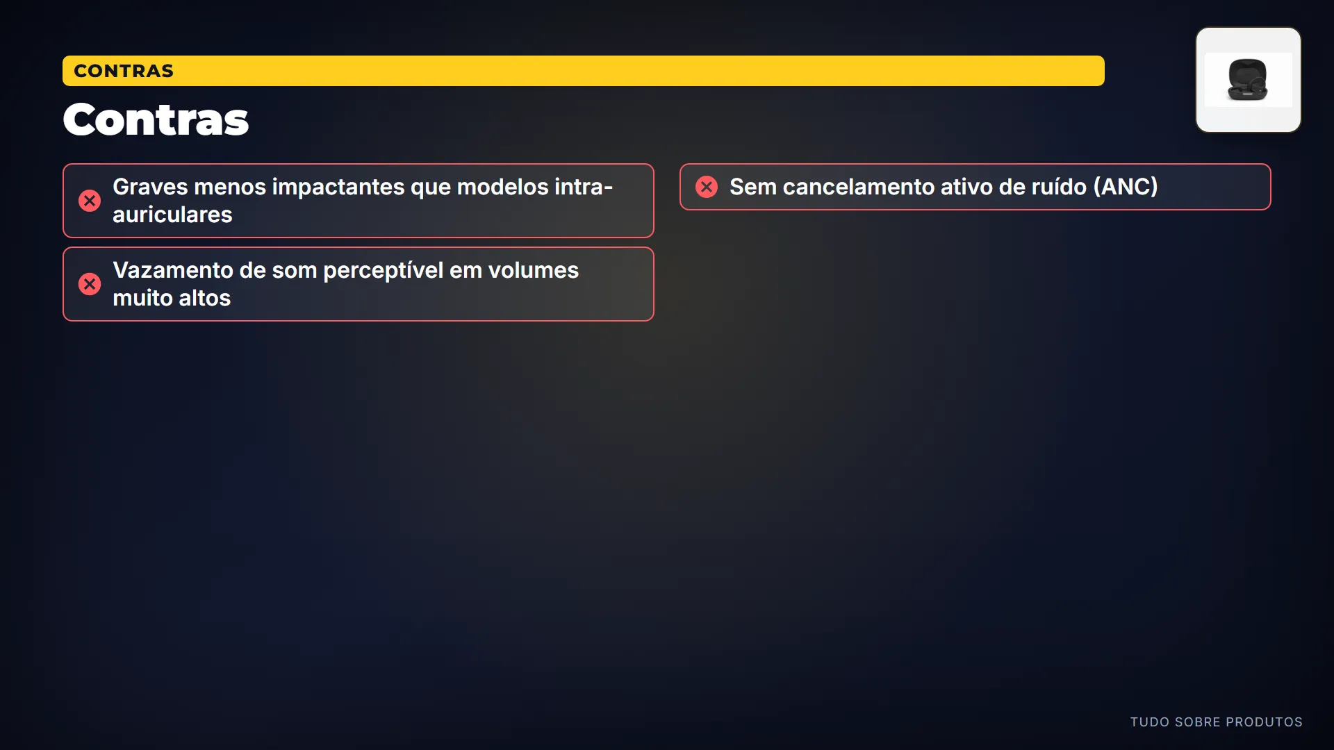 Contras: Mas nem tudo é perfeito.