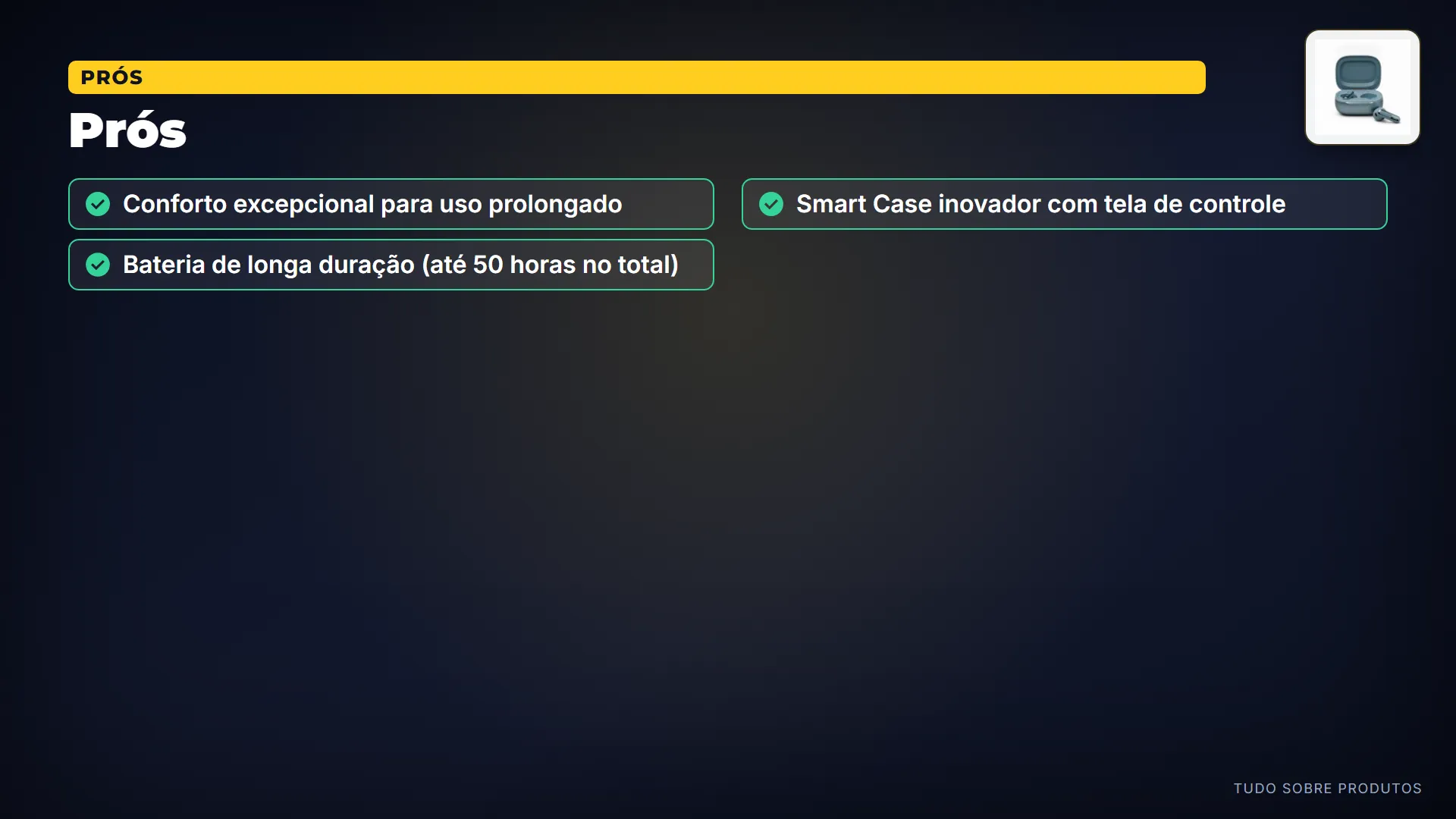 Prós: Seus pontos fortes?