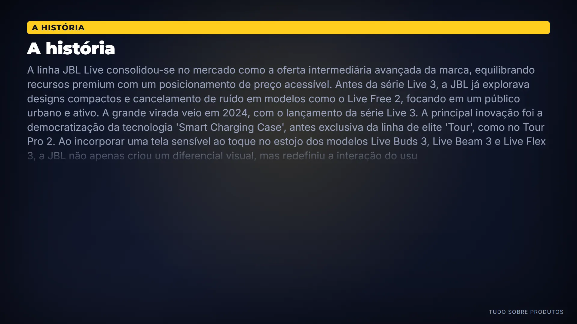 A história: A linha Live sempre foi o intermediário avançado da JBL.