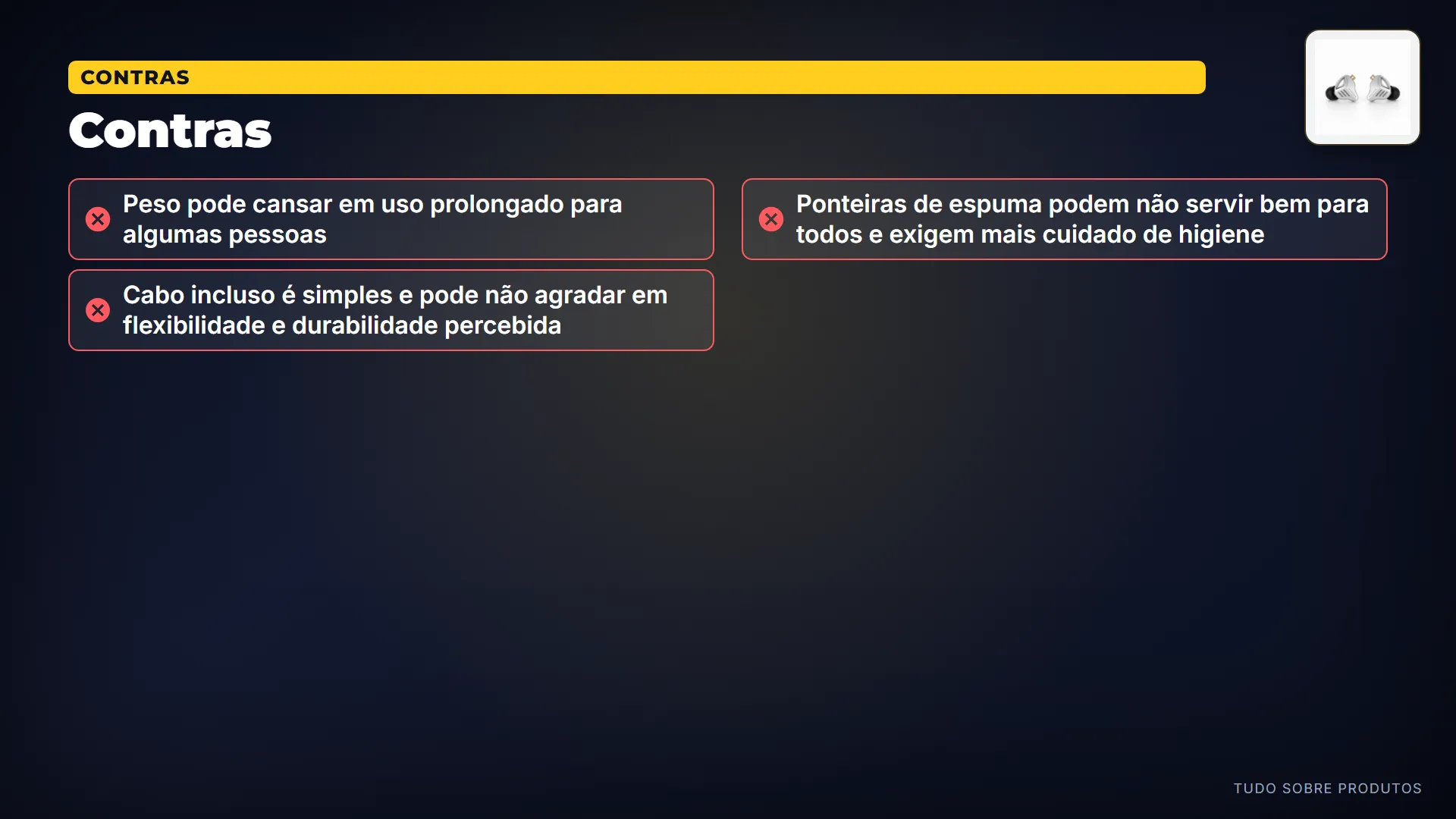 Contras: Mas nem tudo é perfeito.