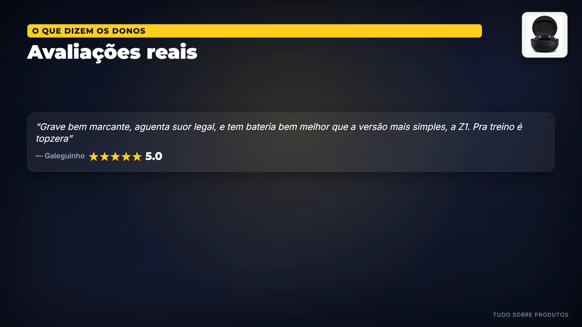 Avaliações reais: E o que dizem quem já comprou.