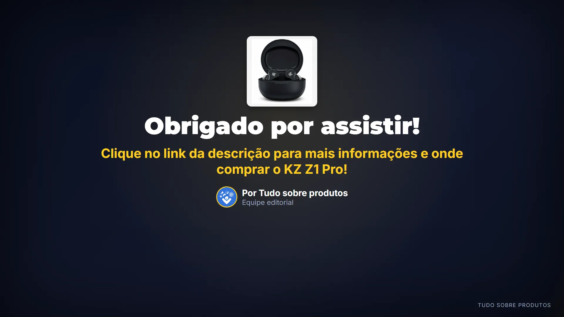 Obrigado por assistir!: Gostou do KZ Z1 Pro?