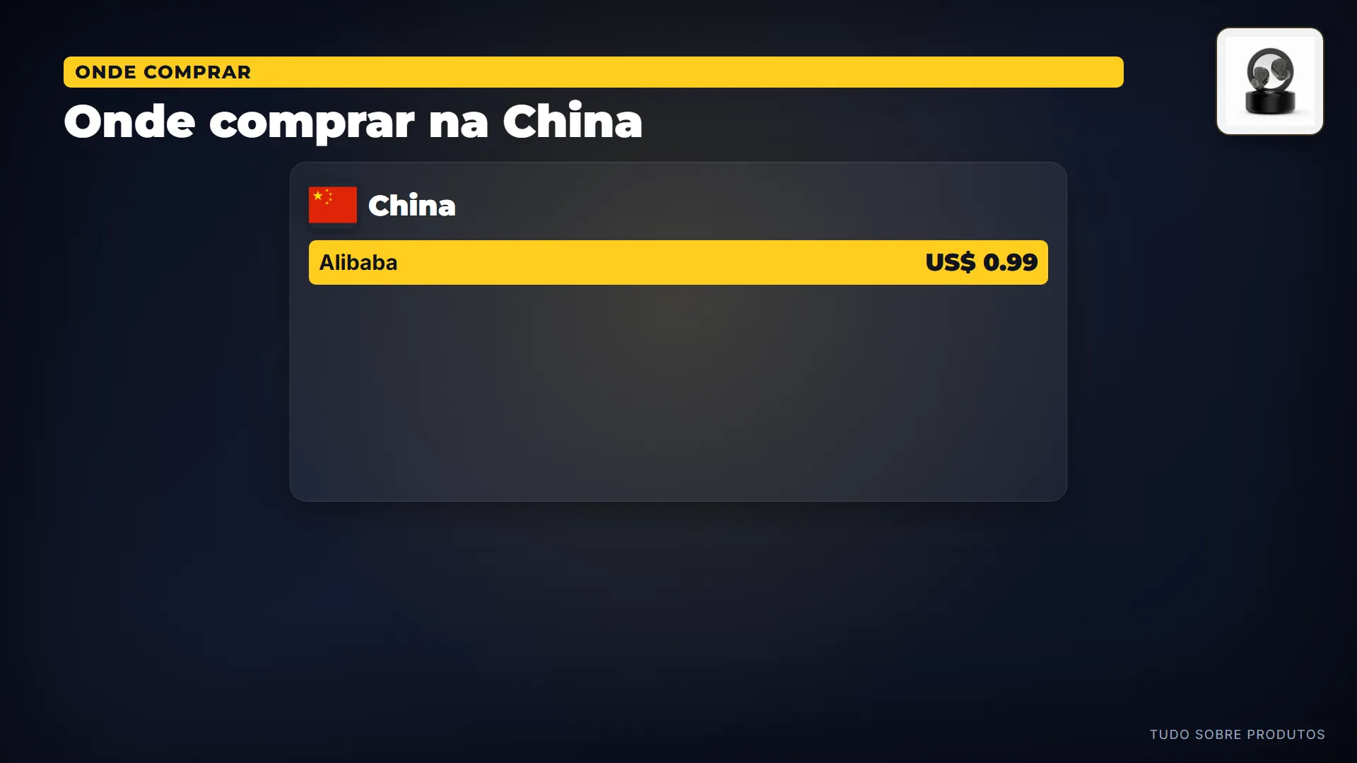 Onde comprar na China: E se você pensa em importar: na China, o menor preço é 0.99 dólares, na Alibaba — antes de frete e impostos.