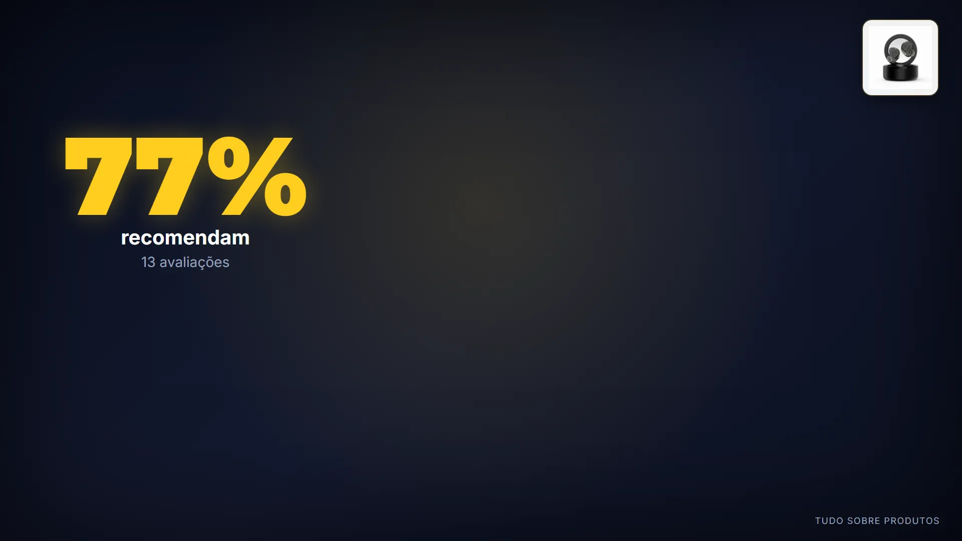 O que dizem os donos: Entre os compradores, a aprovação é alta: 77% recomendam o VXS Pro.