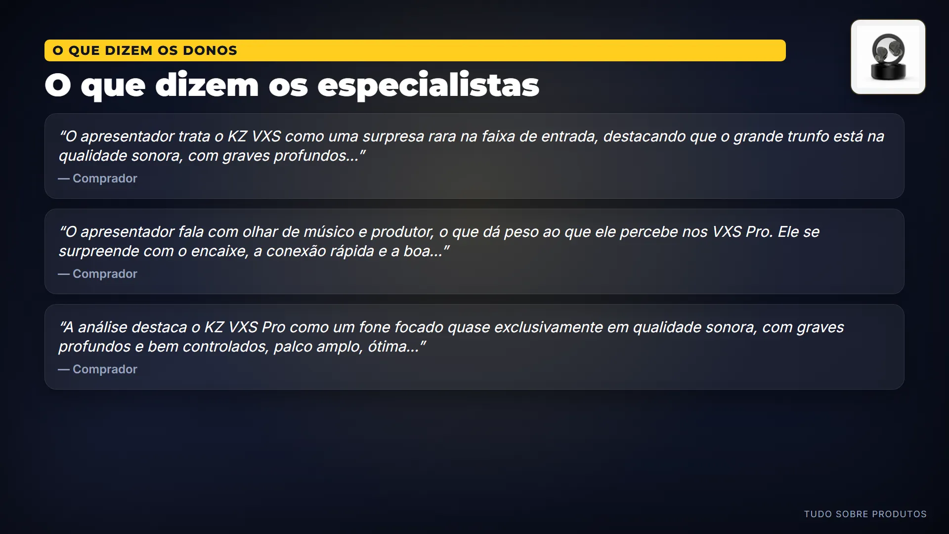 O que dizem os especialistas: Analisamos 11 vídeos sobre ele e o consenso é claro: o KZ VXS Pro é uma surpresa na faixa de preço, com som balanceado…